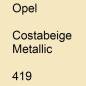 Preview: Opel, Costabeige Metallic, 419.